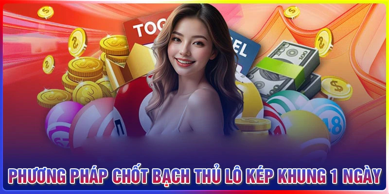 Các phương pháp soi cầu bạch thủ lô kép khung 1 ngày