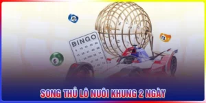 Song thủ lô nuôi khung 2 ngày thành công siêu chuẩn